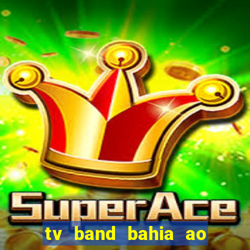 tv band bahia ao vivo online